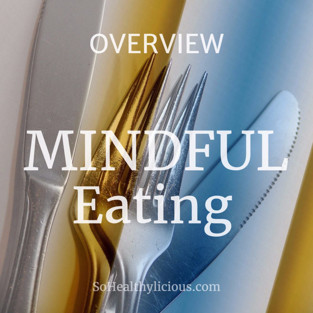 Mindful Eating Overview - sohealthylicious.com